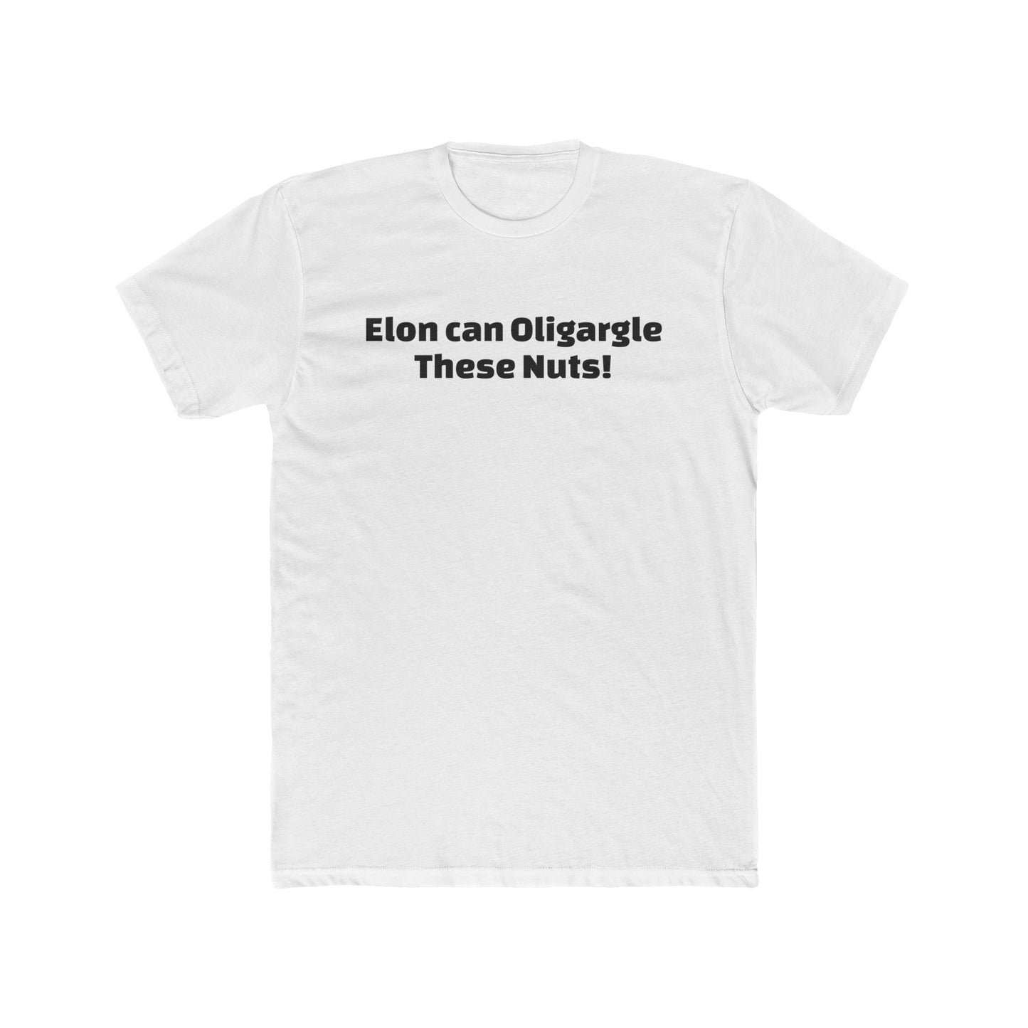 Funny Unisex Cotton Crew Tee - 'Elon can Oligargle These Nuts!'