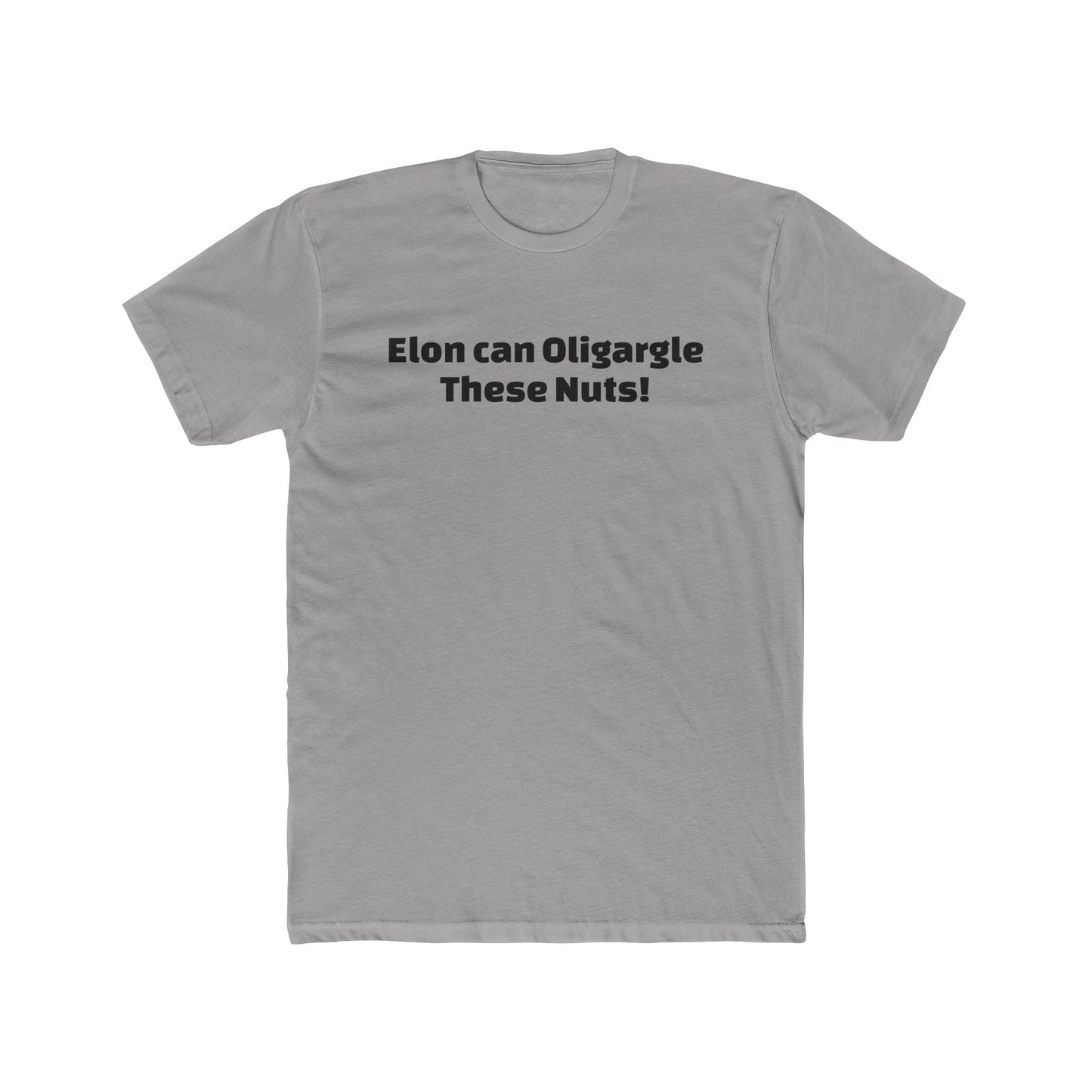 Funny Unisex Cotton Crew Tee - 'Elon can Oligargle These Nuts!'